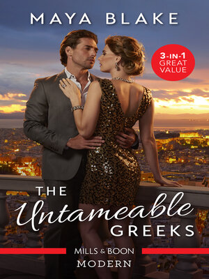 cover image of The Untameable Greeks/What the Greek's Money Can't Buy/What the Greek Can't Resist/What the Greek Wants Most